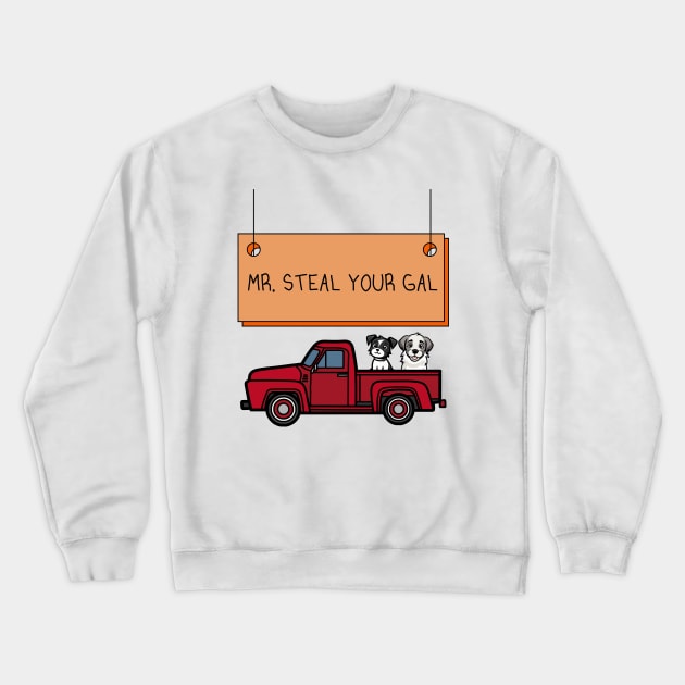 Mr. Steal Your Gal Red Pick up with Dogs Crewneck Sweatshirt by FlippinTurtles